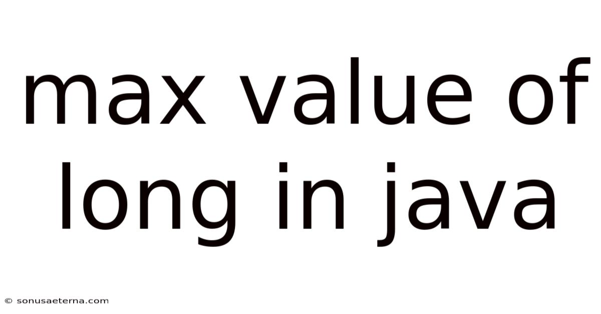 Max Value Of Long In Java