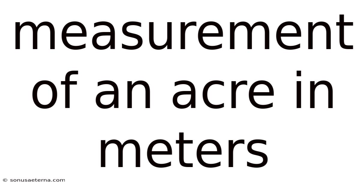 Measurement Of An Acre In Meters