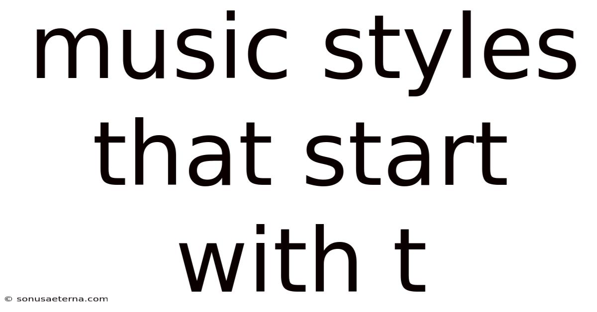 Music Styles That Start With T