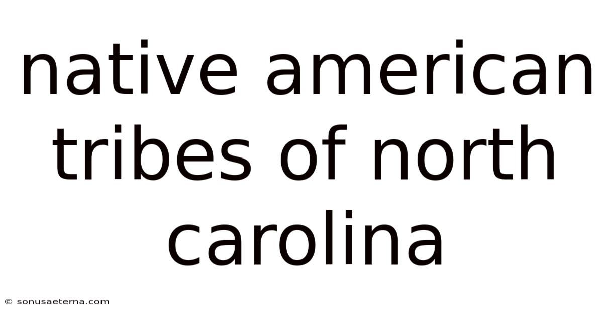 Native American Tribes Of North Carolina