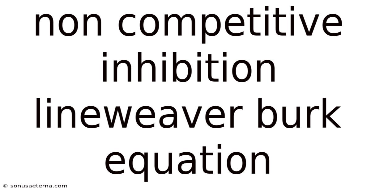 Non Competitive Inhibition Lineweaver Burk Equation