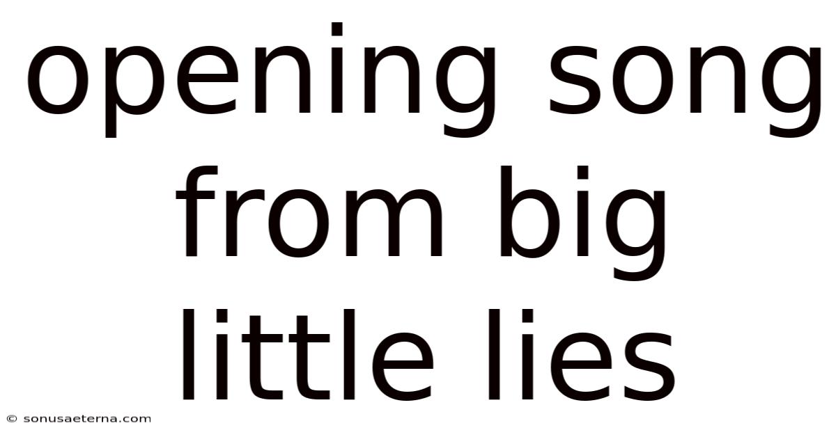 Opening Song From Big Little Lies
