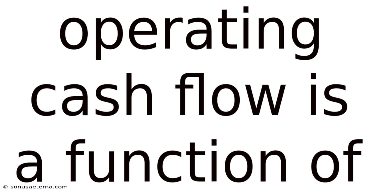 Operating Cash Flow Is A Function Of