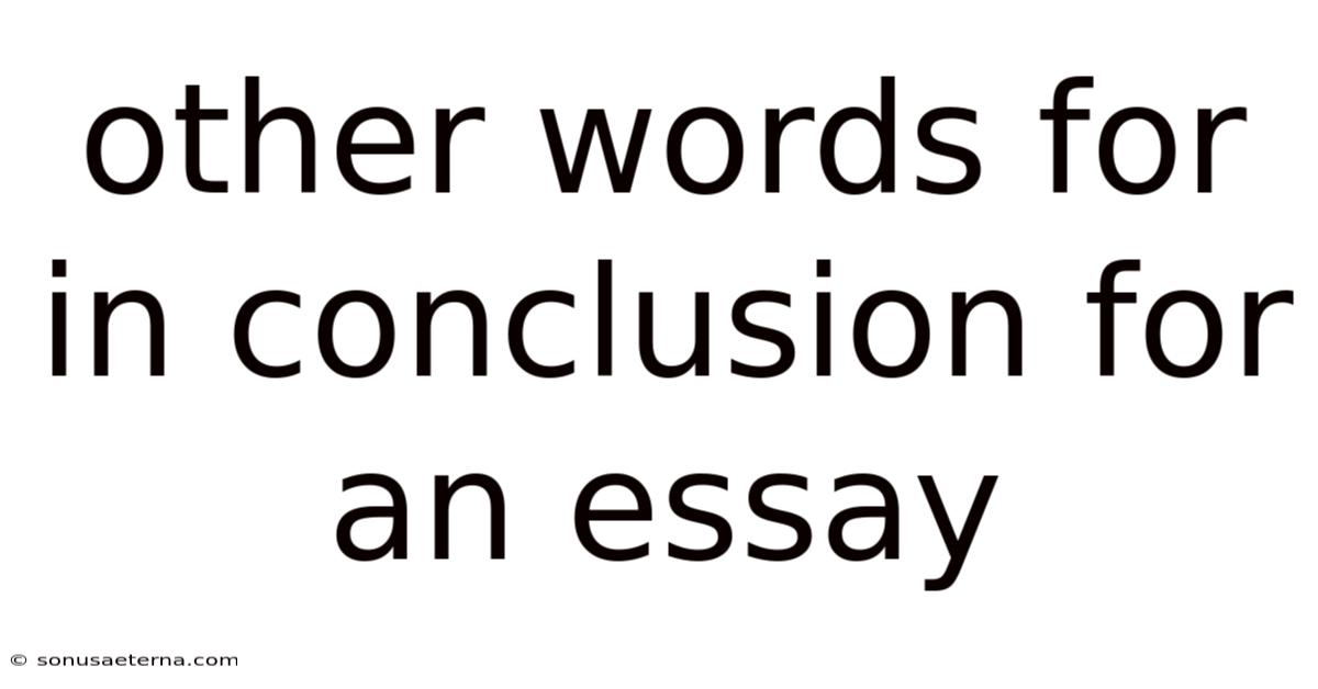 Other Words For In Conclusion For An Essay