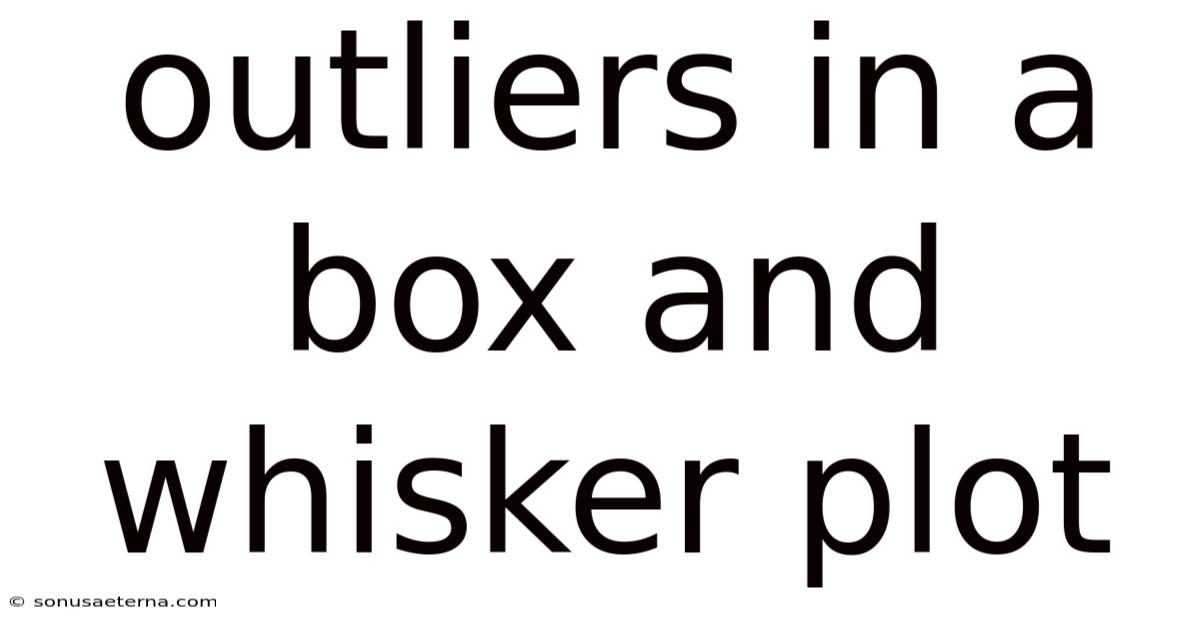 Outliers In A Box And Whisker Plot