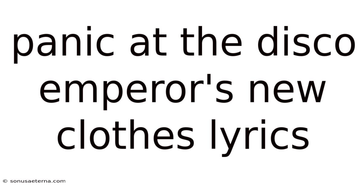 Panic At The Disco Emperor's New Clothes Lyrics
