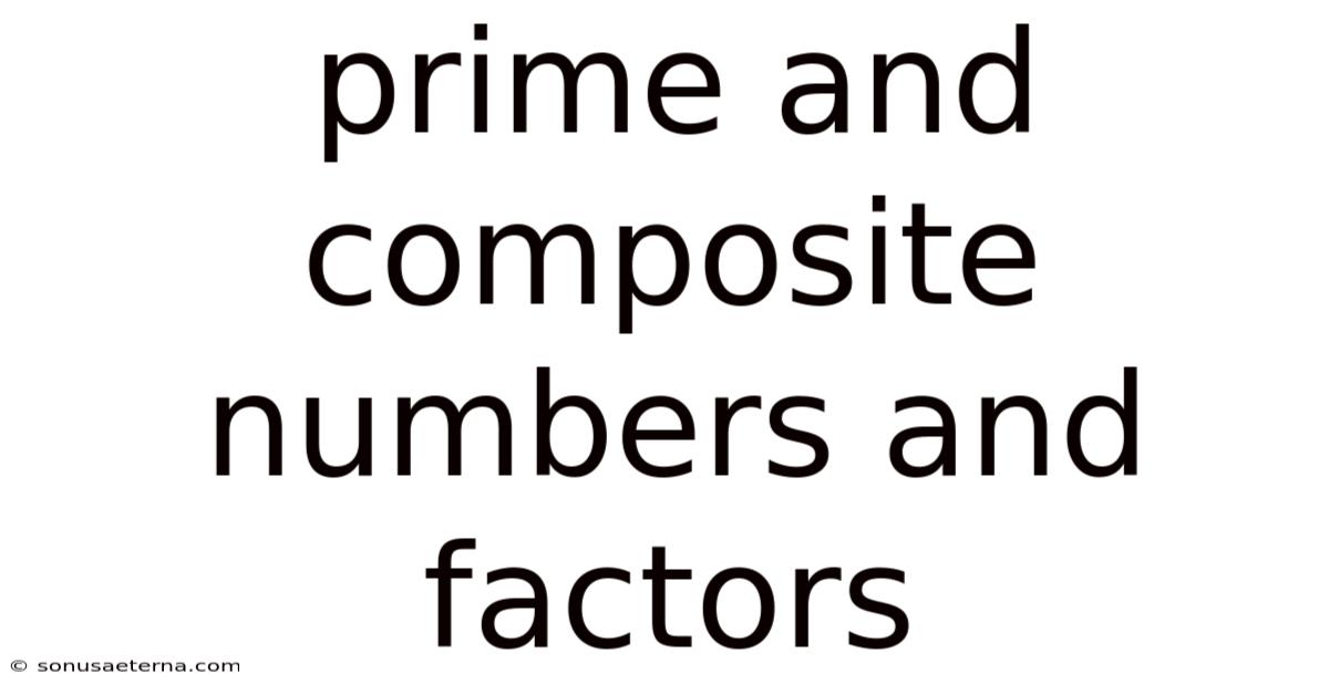 Prime And Composite Numbers And Factors