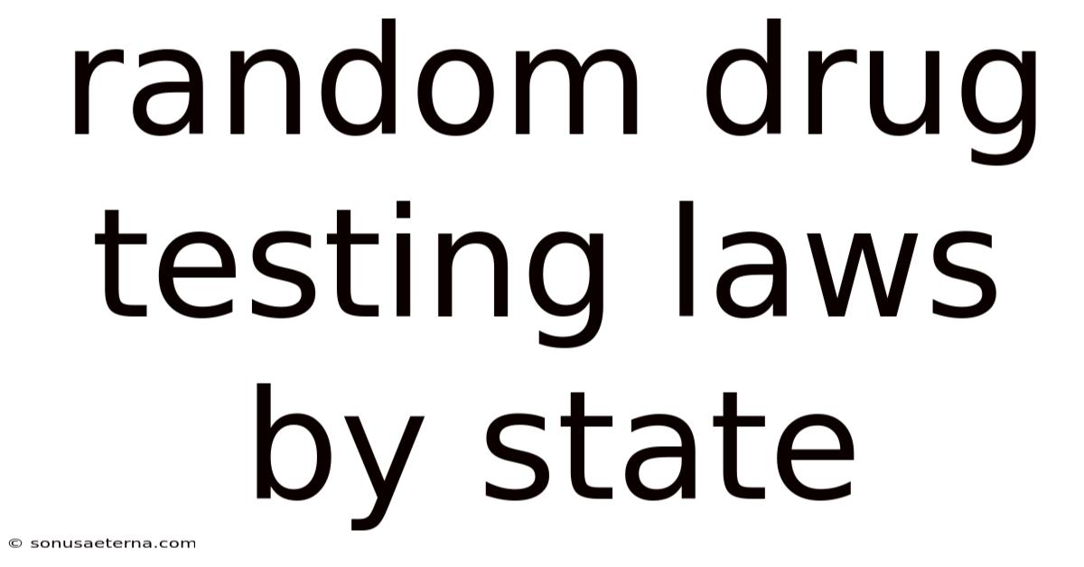Random Drug Testing Laws By State