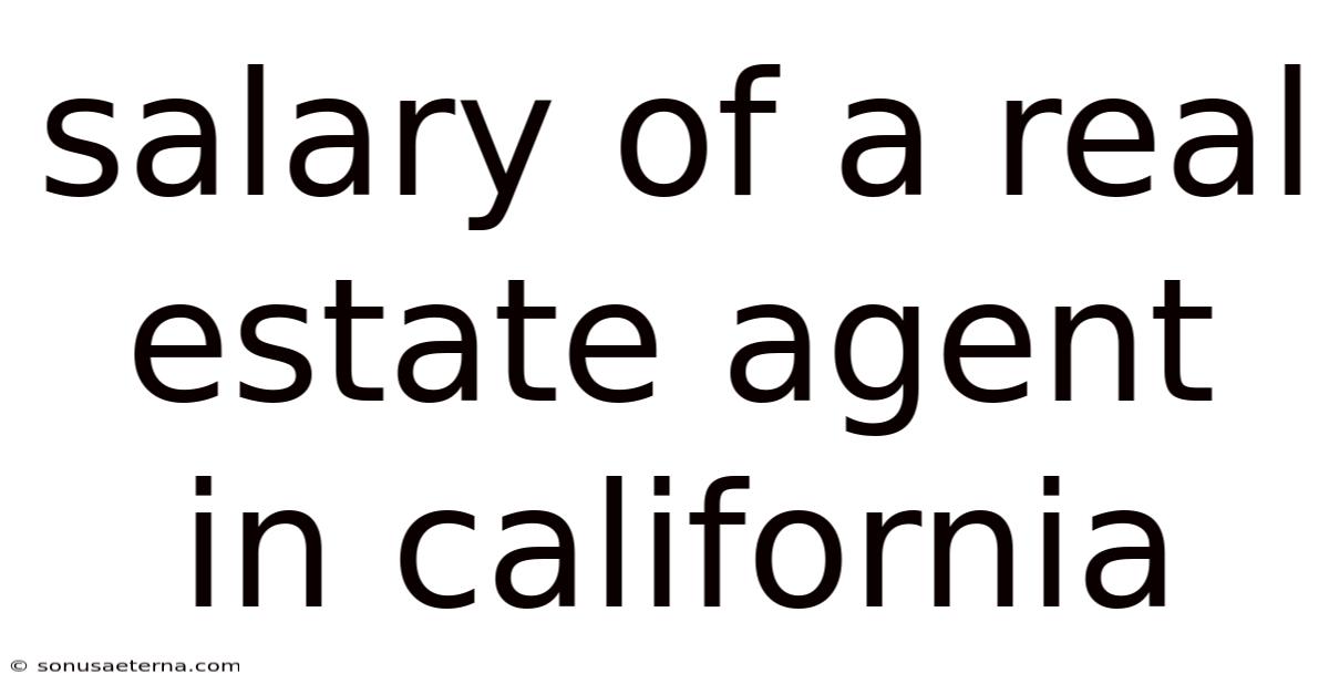 Salary Of A Real Estate Agent In California
