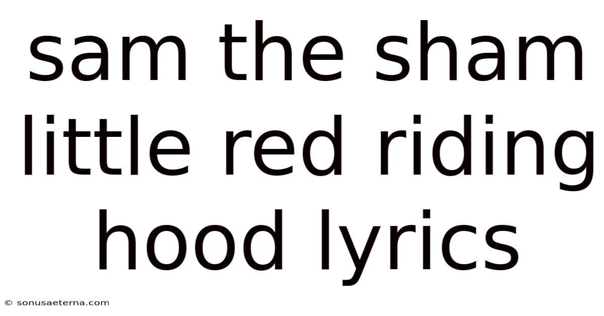 Sam The Sham Little Red Riding Hood Lyrics