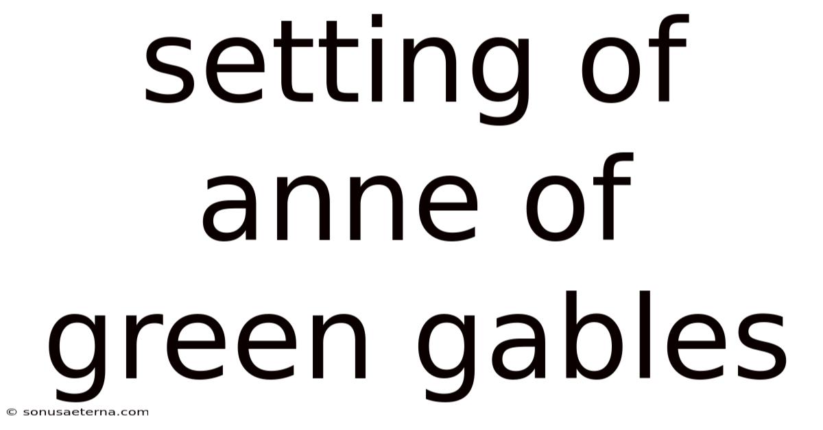Setting Of Anne Of Green Gables