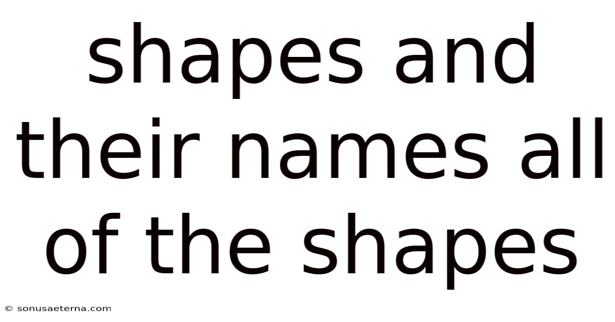 Shapes And Their Names All Of The Shapes