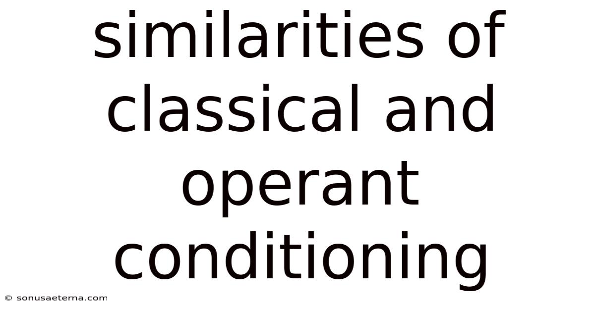 Similarities Of Classical And Operant Conditioning