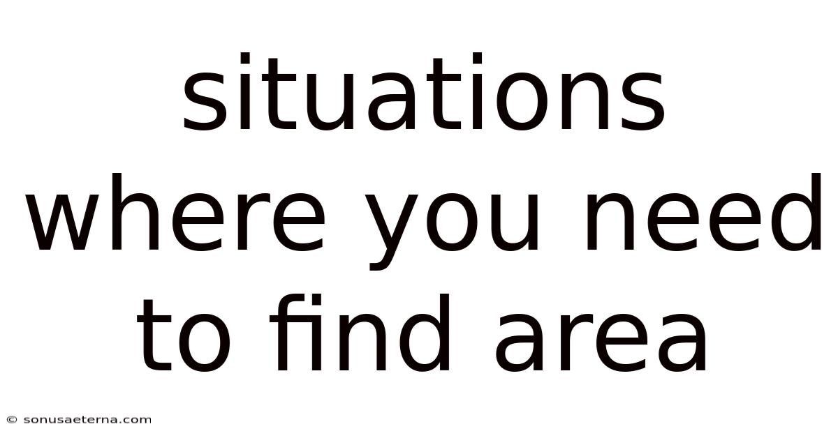 Situations Where You Need To Find Area