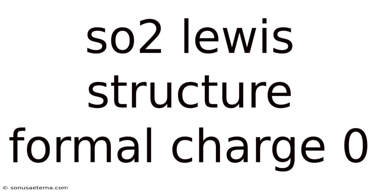 So2 Lewis Structure Formal Charge 0