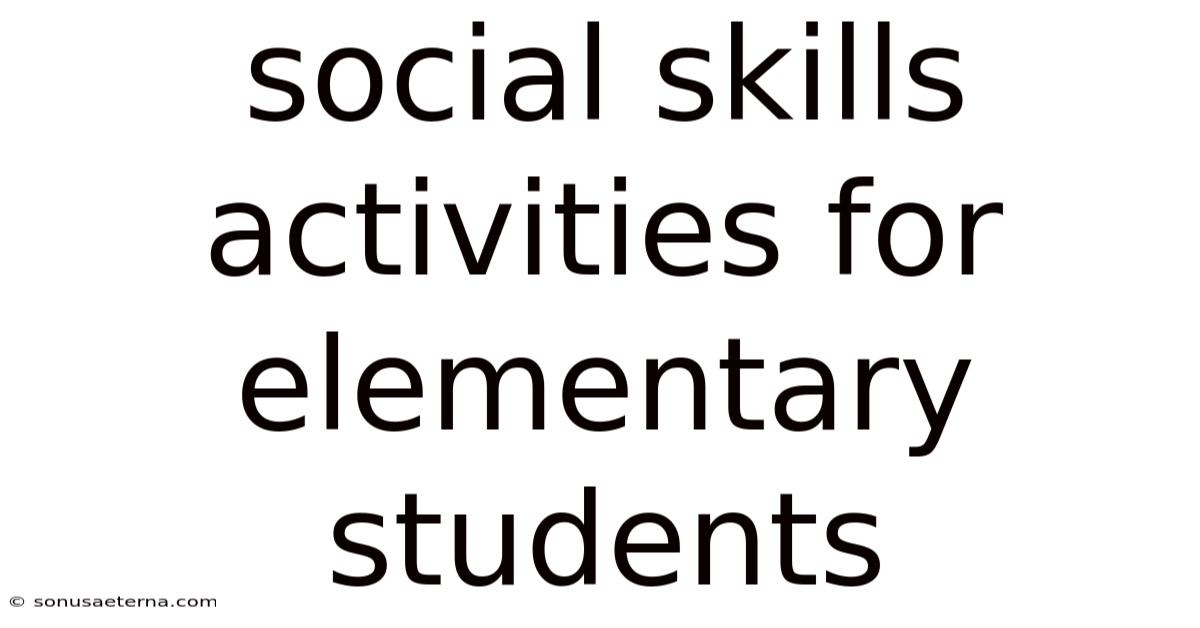Social Skills Activities For Elementary Students