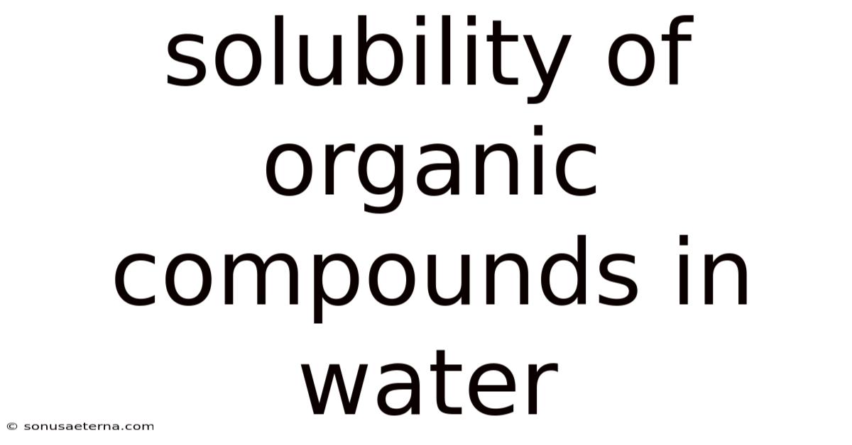 Solubility Of Organic Compounds In Water