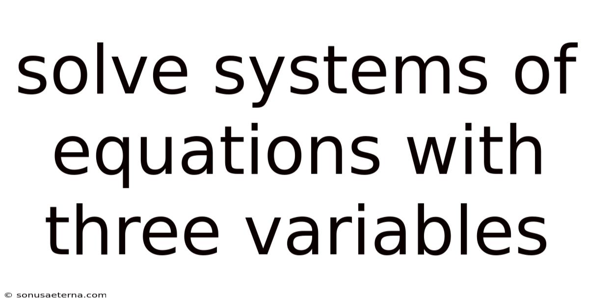 Solve Systems Of Equations With Three Variables