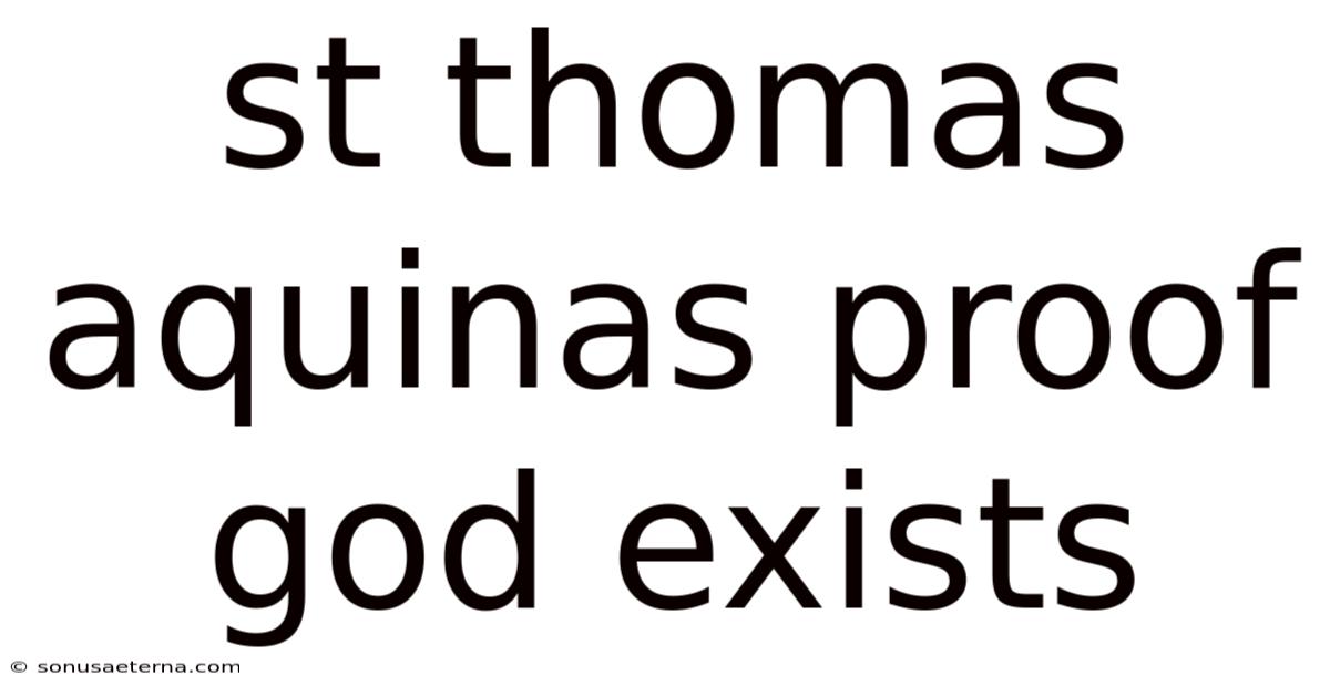 St Thomas Aquinas Proof God Exists