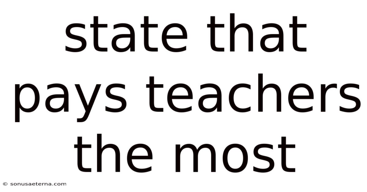 State That Pays Teachers The Most