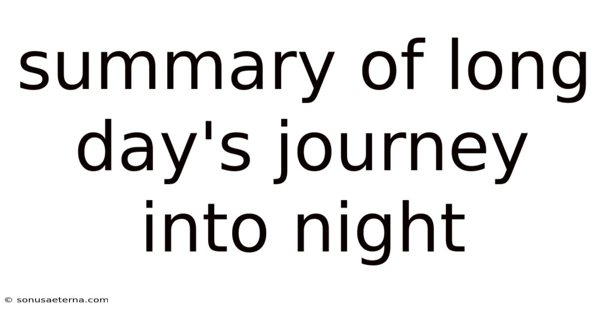Summary Of Long Day's Journey Into Night