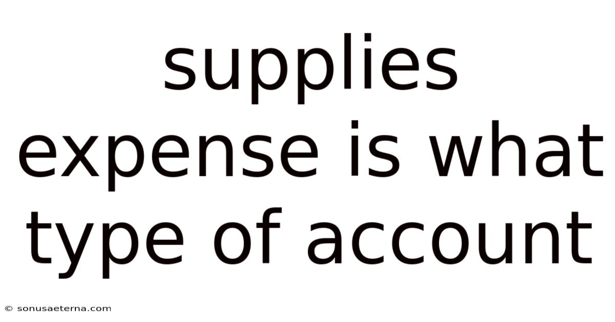 Supplies Expense Is What Type Of Account