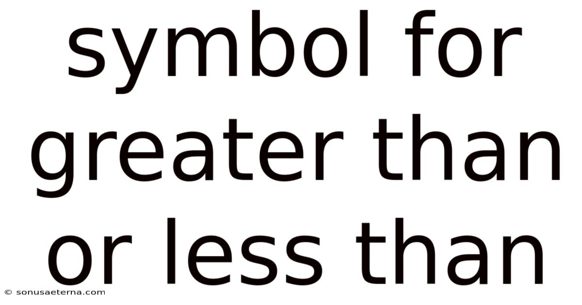Symbol For Greater Than Or Less Than