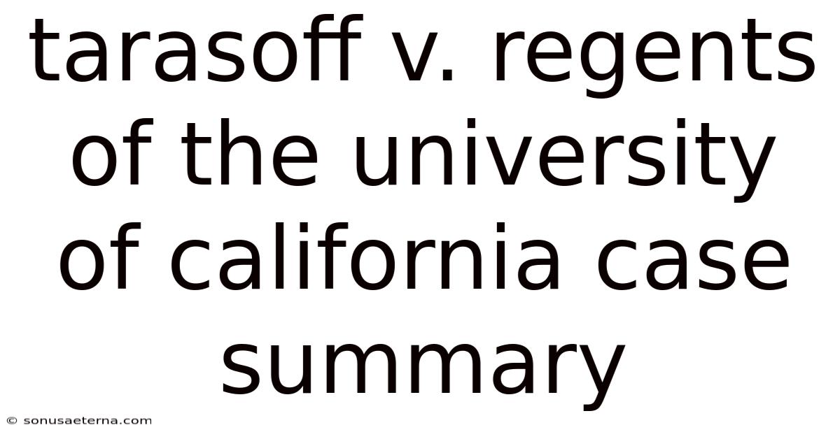 Tarasoff V. Regents Of The University Of California Case Summary
