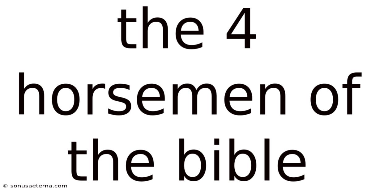 The 4 Horsemen Of The Bible