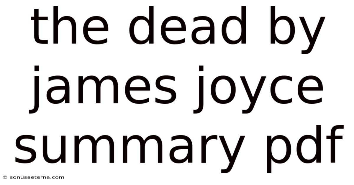 The Dead By James Joyce Summary Pdf