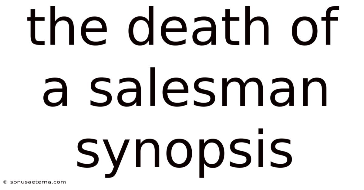 The Death Of A Salesman Synopsis
