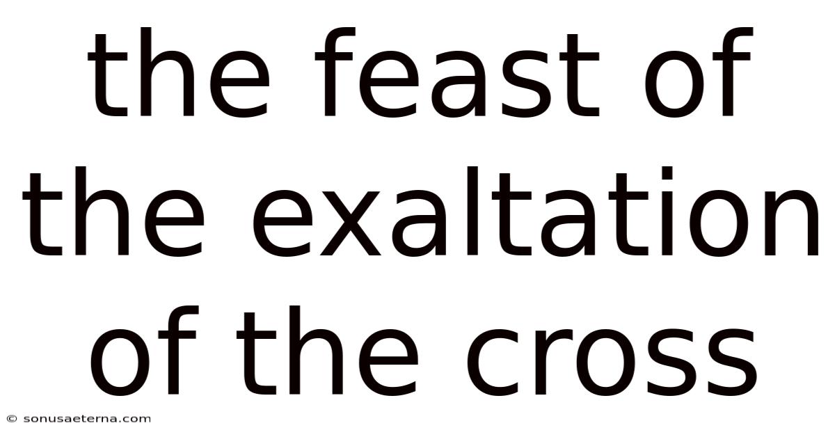 The Feast Of The Exaltation Of The Cross