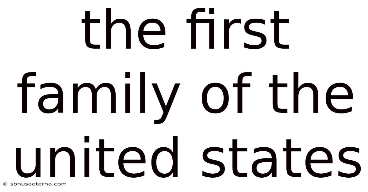 The First Family Of The United States
