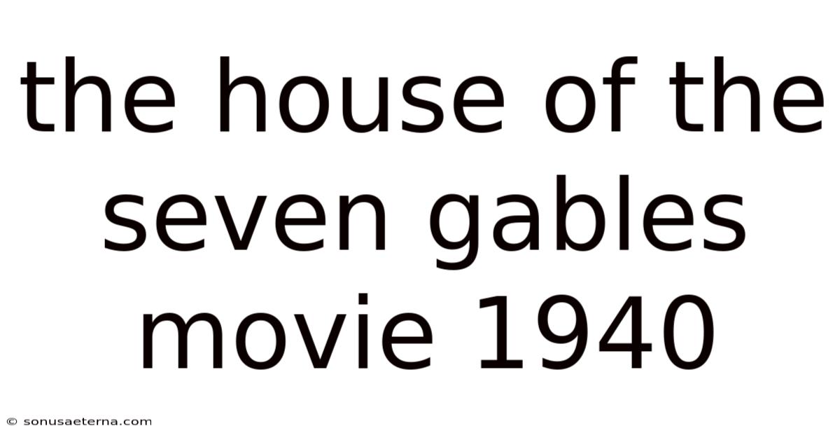 The House Of The Seven Gables Movie 1940