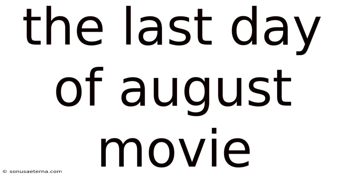 The Last Day Of August Movie