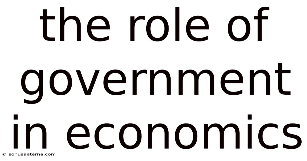 The Role Of Government In Economics