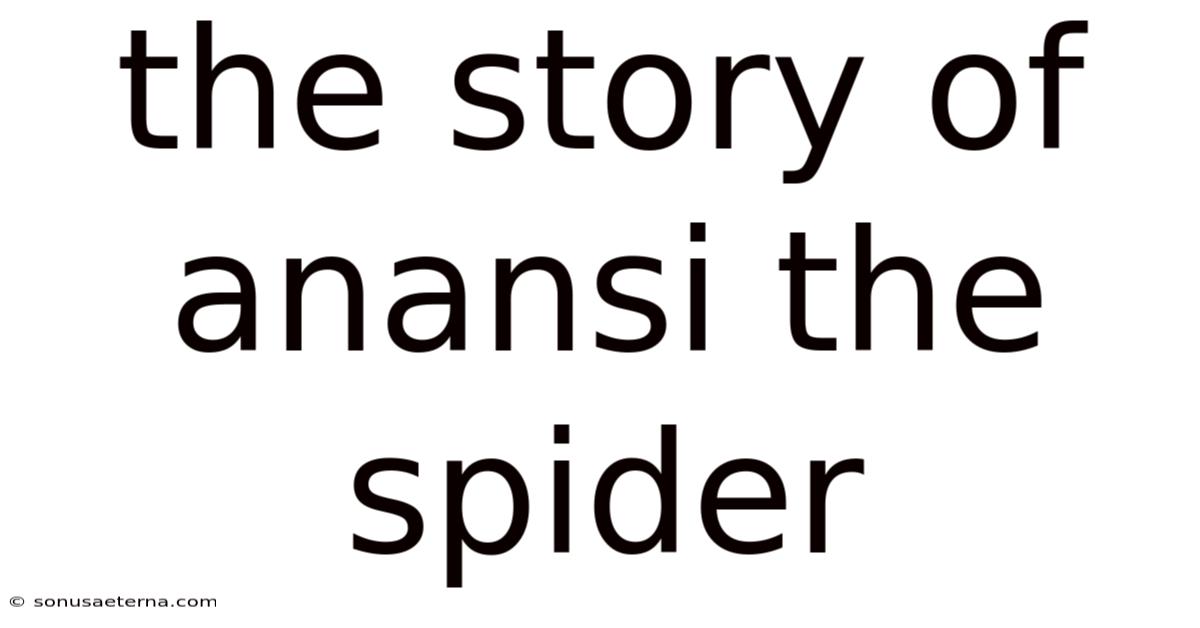 The Story Of Anansi The Spider