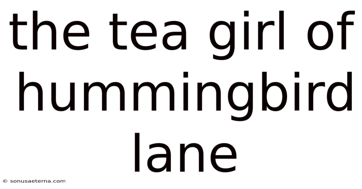 The Tea Girl Of Hummingbird Lane