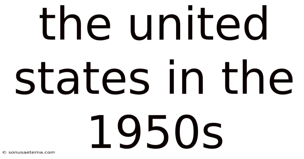 The United States In The 1950s