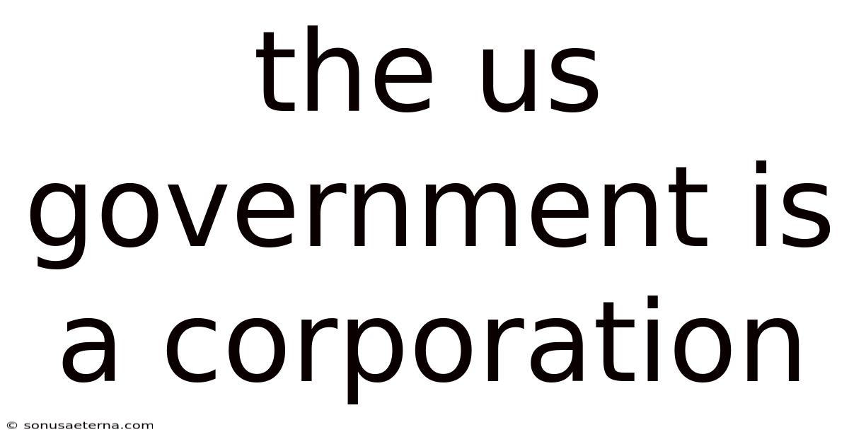 The Us Government Is A Corporation