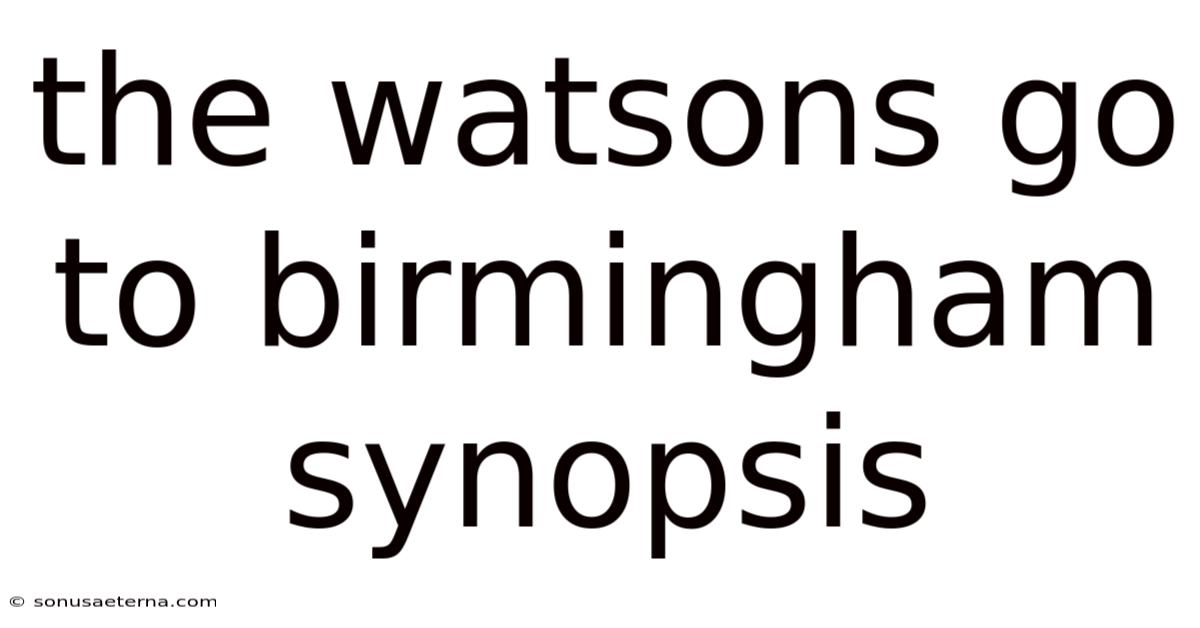 The Watsons Go To Birmingham Synopsis