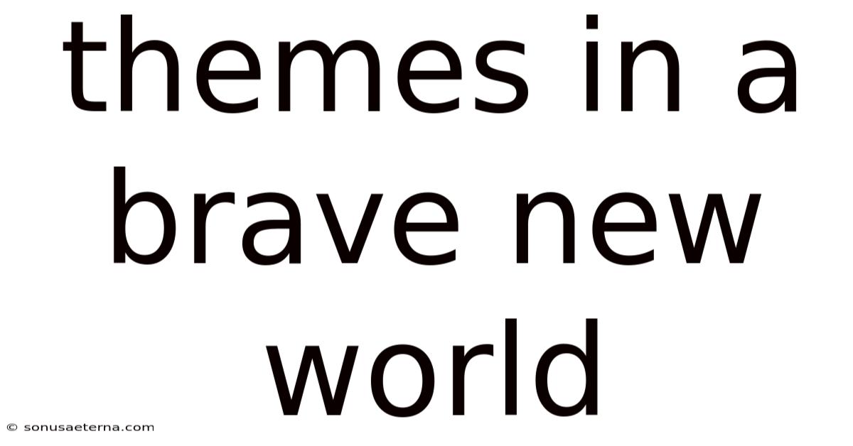 Themes In A Brave New World