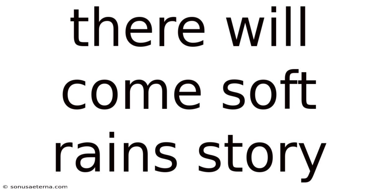 There Will Come Soft Rains Story
