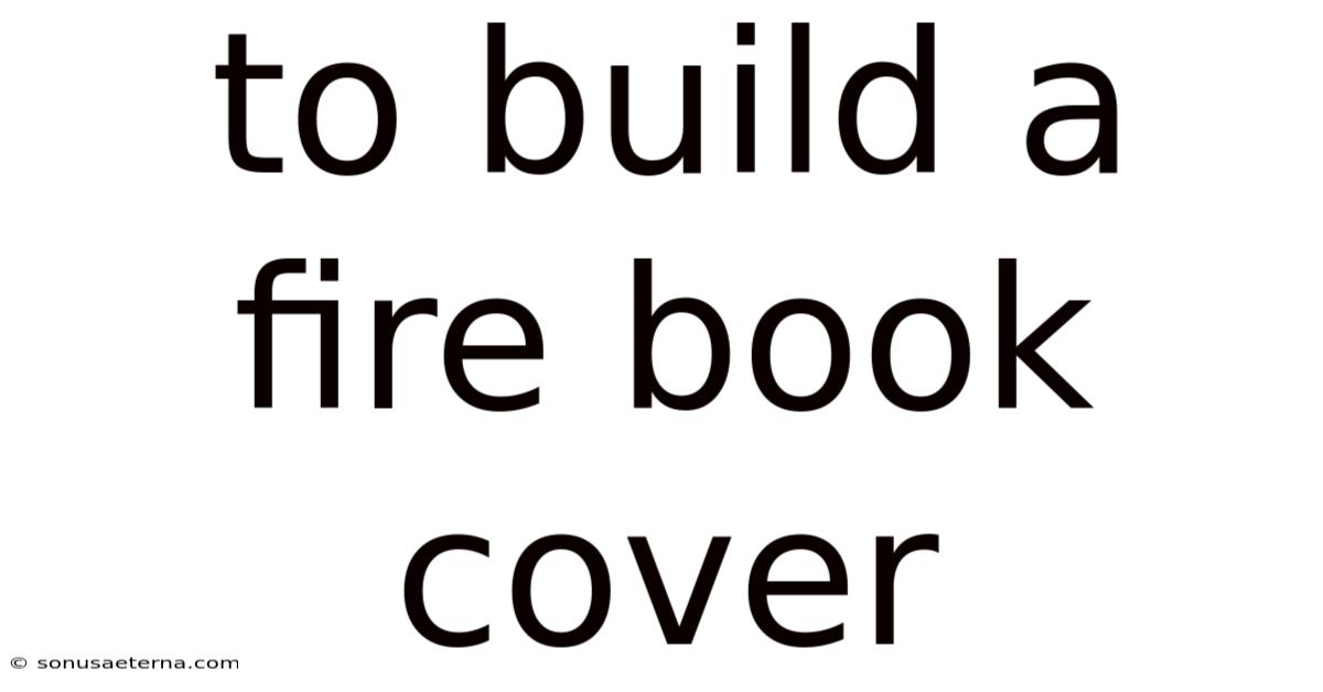 To Build A Fire Book Cover