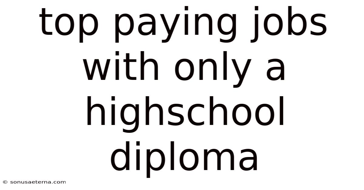 Top Paying Jobs With Only A Highschool Diploma