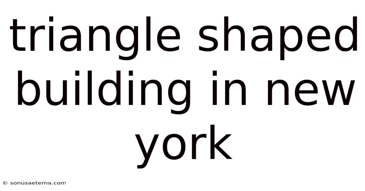 Triangle Shaped Building In New York
