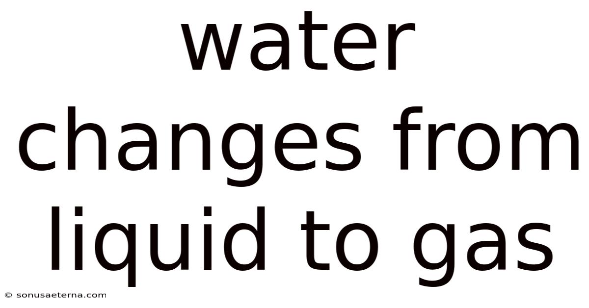 Water Changes From Liquid To Gas