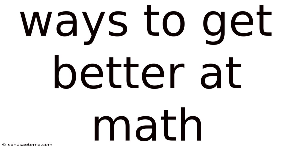 Ways To Get Better At Math