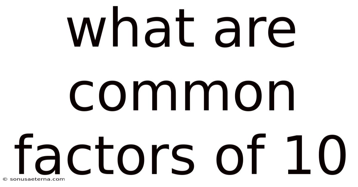 What Are Common Factors Of 10