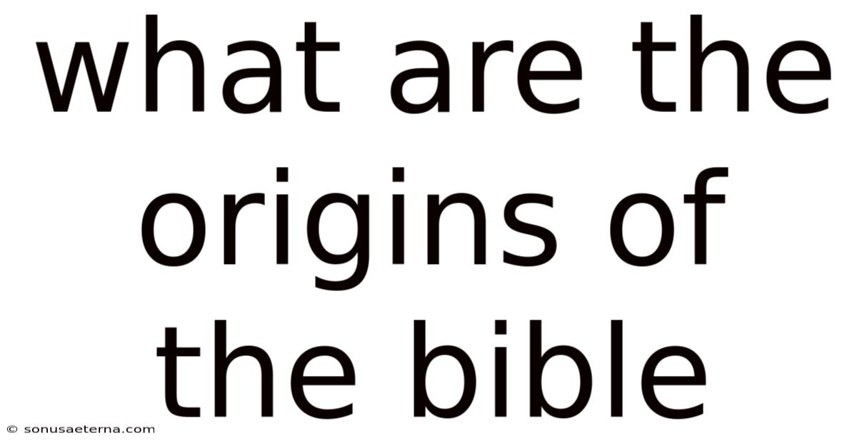 What Are The Origins Of The Bible